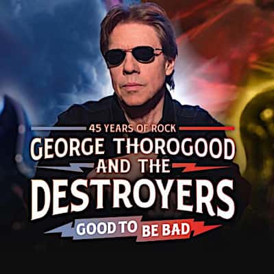 George Thorogood and The Destroyers Concerts in Fresno